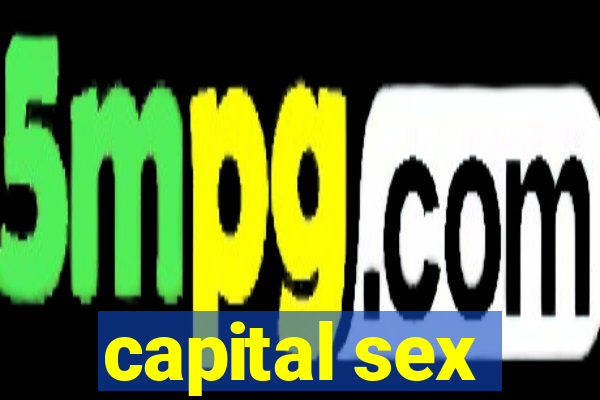 capital sex